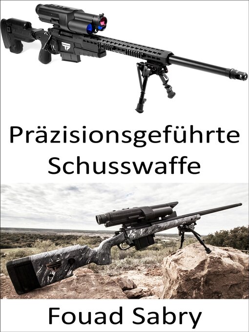 Title details for Präzisionsgeführte Schusswaffe by Fouad Sabry - Available